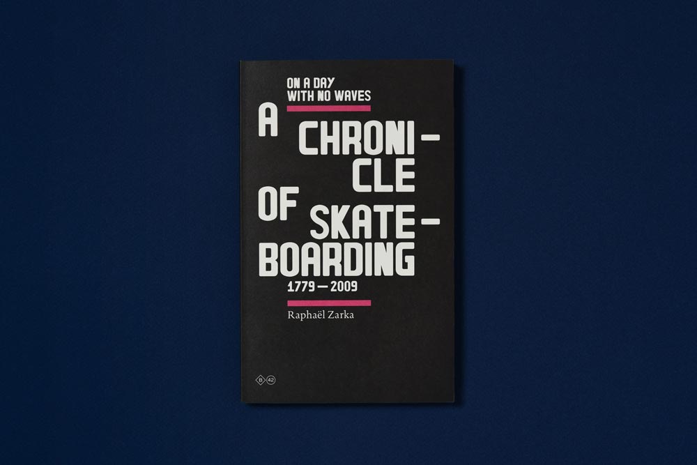 Raphaël ZARKA - a chronicles of skateboarding